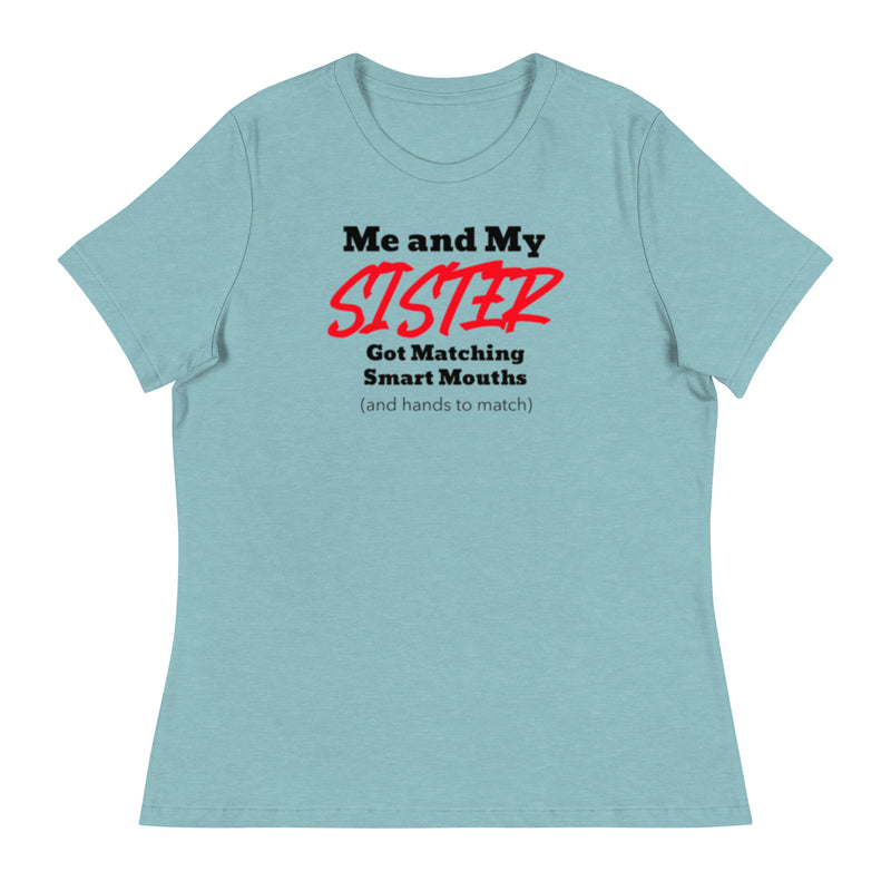 Me and My Sister Women's Relaxed T-Shirt
