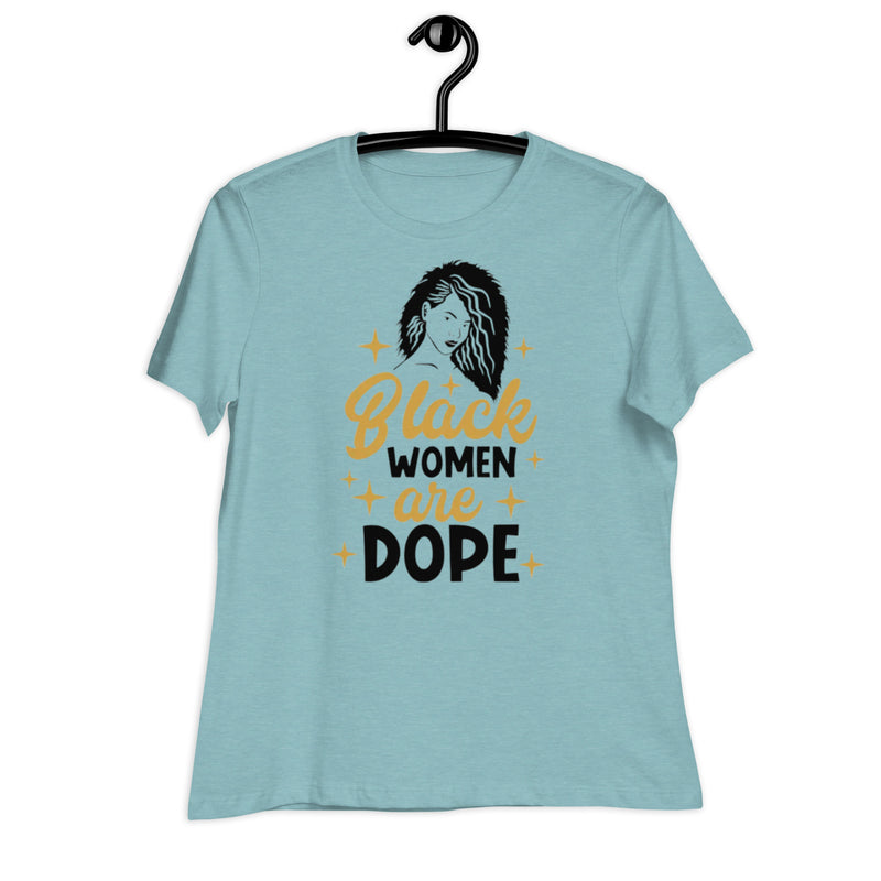 New black women are dope Women's Relaxed T-Shirt