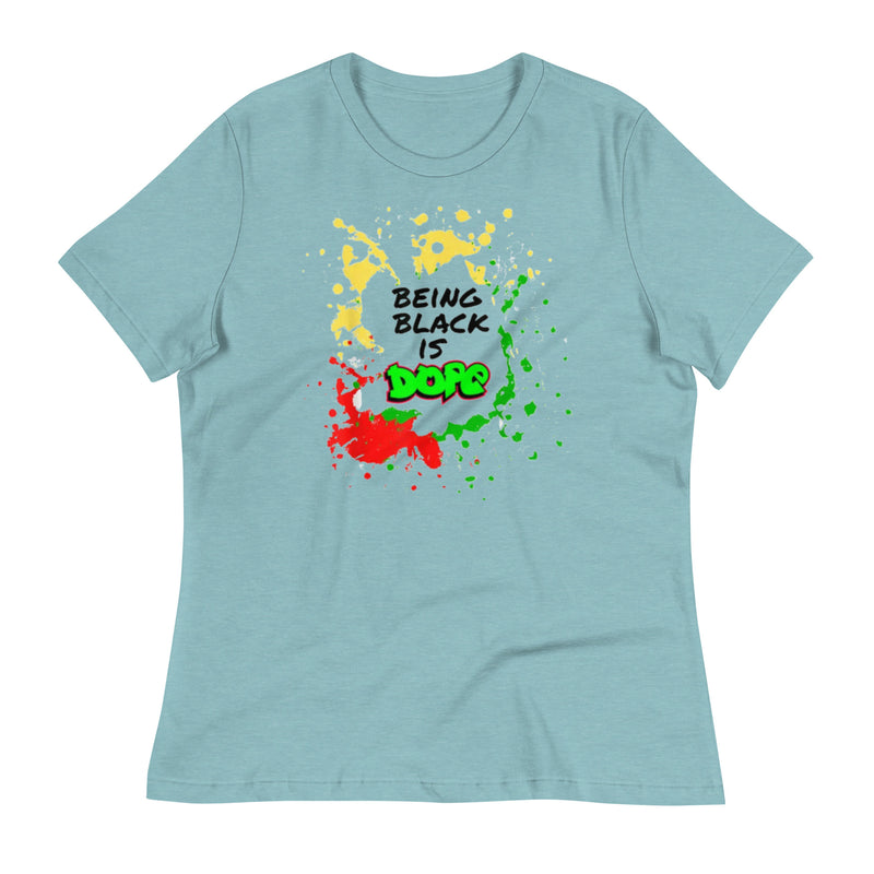 Being Black is Dope Women's Relaxed T-Shirt