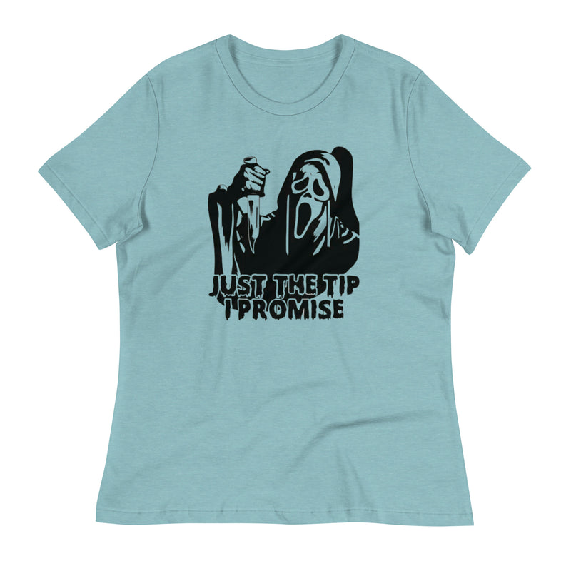 Just the Tip I Promise Women's Relaxed T-Shirt