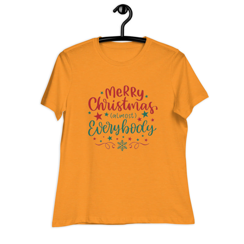 Merry Christmas to Almost Everygbody Women's Relaxed T-Shirt