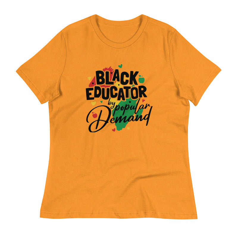 Black Educator By Popular Demand Women's Relaxed T-Shirt