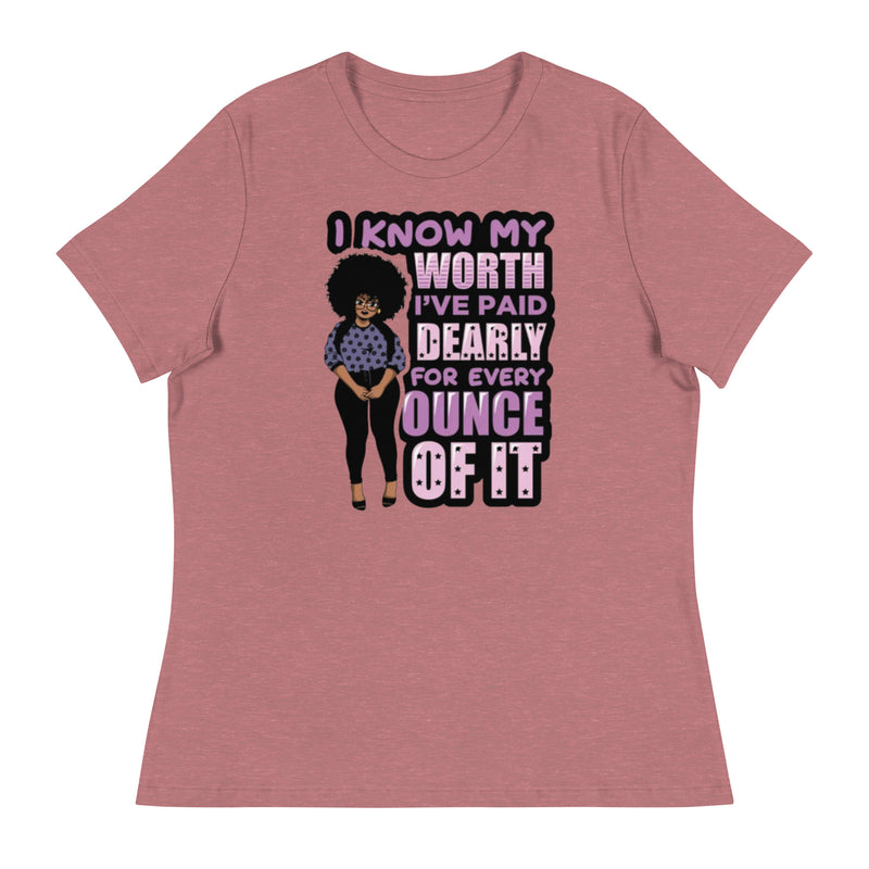 i know my worth Women's Relaxed T-Shirt