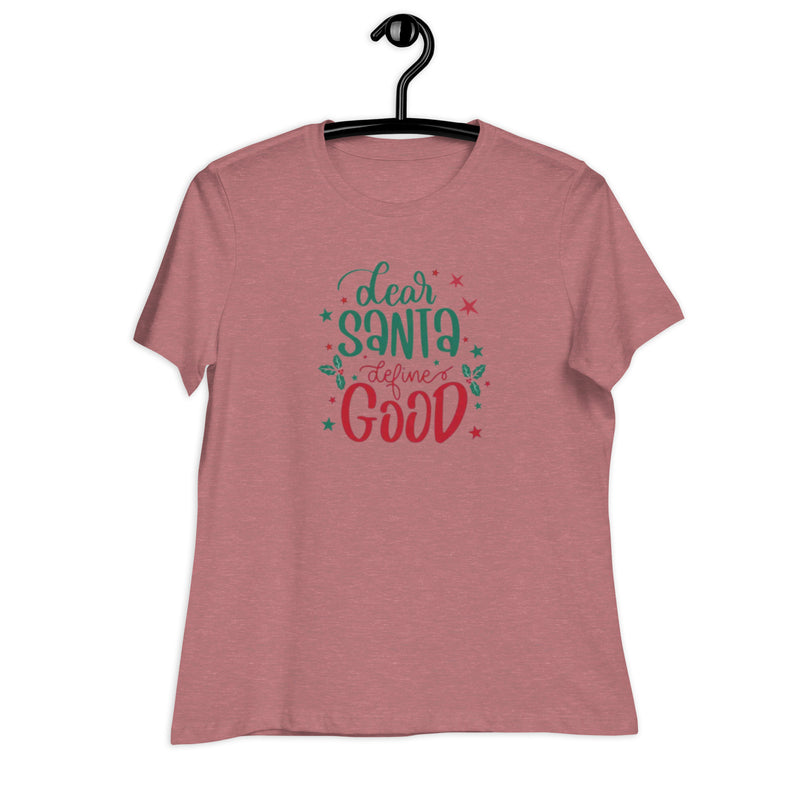 Dear Santa Define Good Women's Relaxed T-Shirt