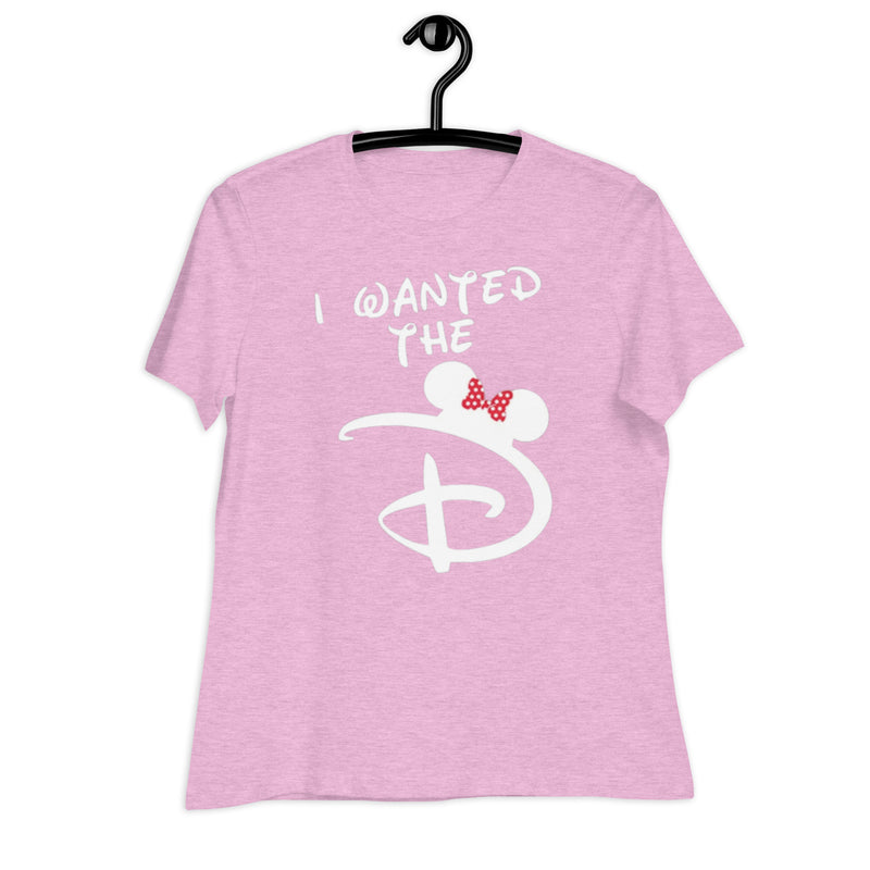 I Wanted The D Women's Relaxed T-Shirt