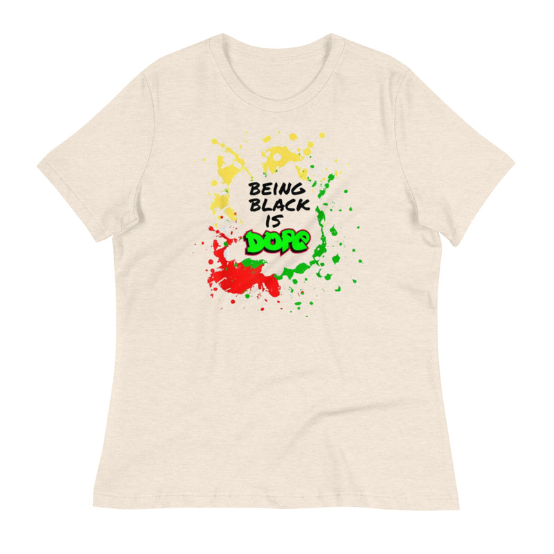 Being Black is Dope Women's Relaxed T-Shirt