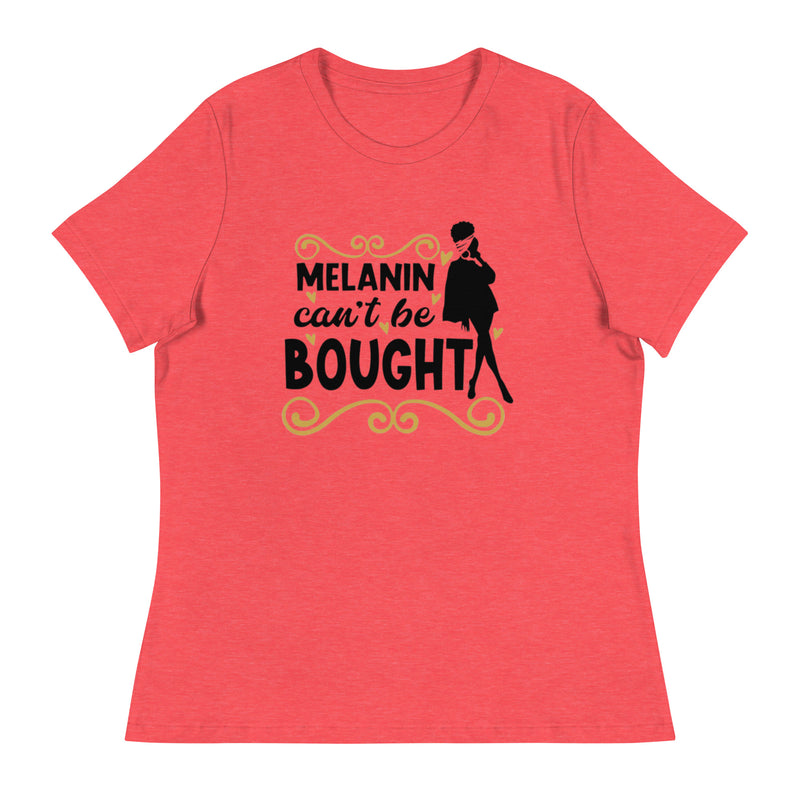 Melanin can't be bought Women's Relaxed T-Shirt