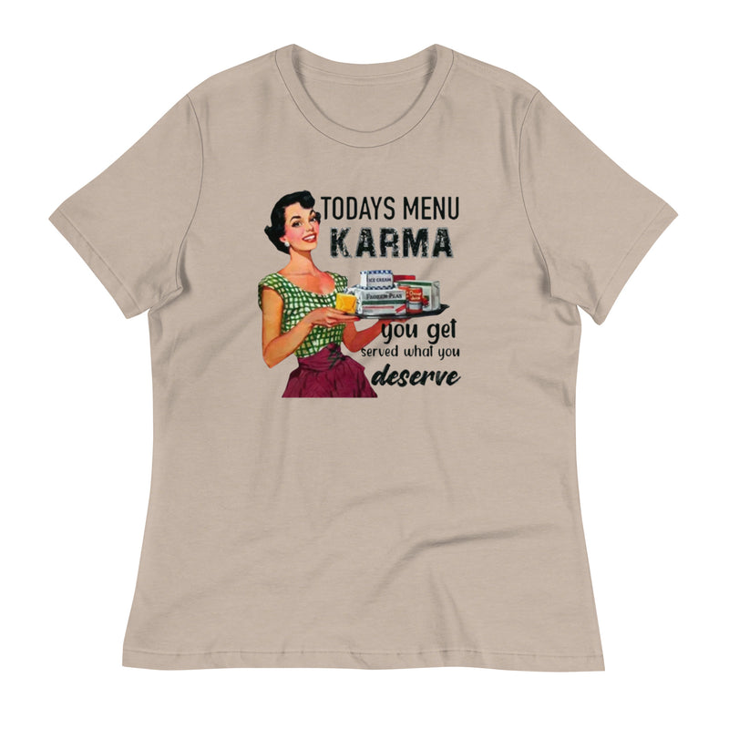 Today's Menu Karma Women's Relaxed T-Shirt