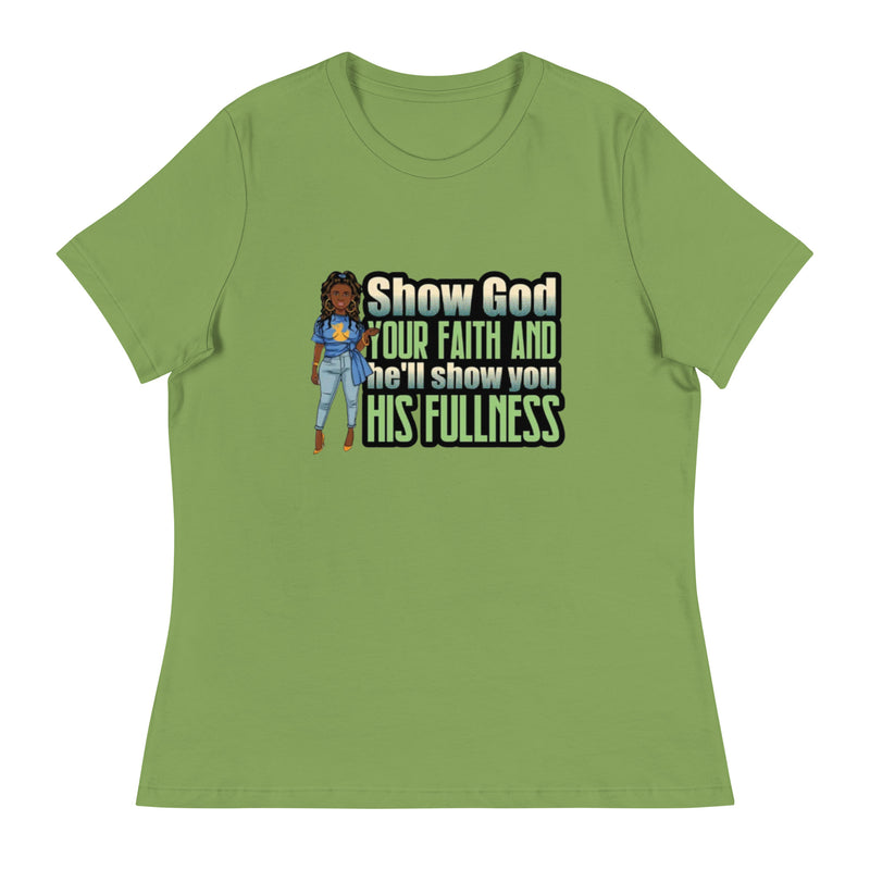 Show God Your Faith Women's Relaxed T-Shirt