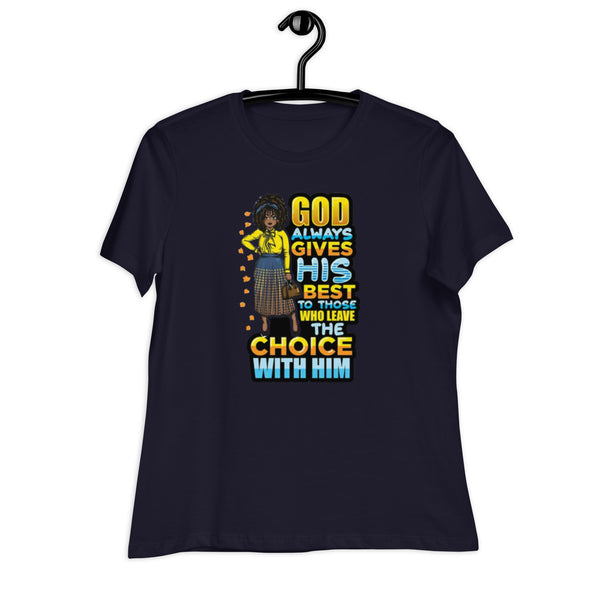 God Is Always At His Best Women's Relaxed T-Shirt