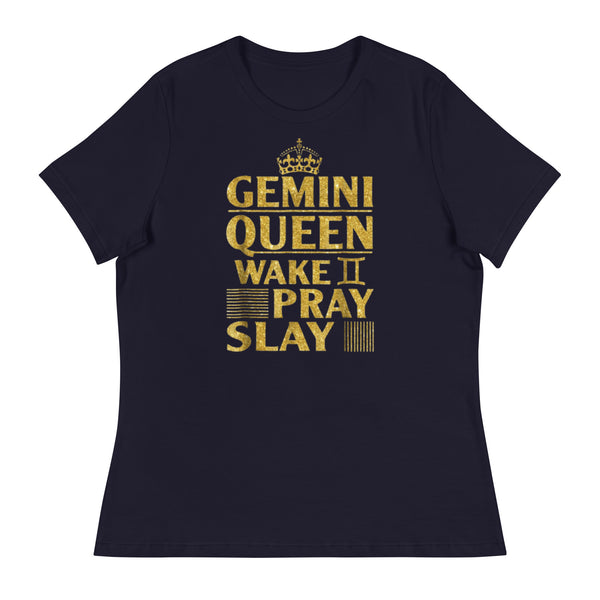 Gemini Queen Wake Pray Slay Women's Relaxed T-Shirt
