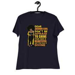 Dear brown girl Women's Relaxed T-Shirt