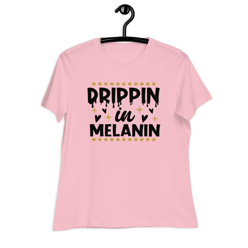 drippin in melanin Women's Relaxed T-Shirt