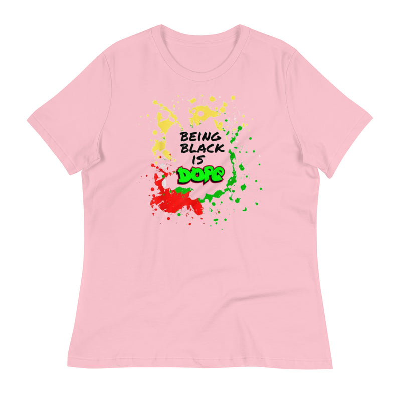 Being Black is Dope Women's Relaxed T-Shirt