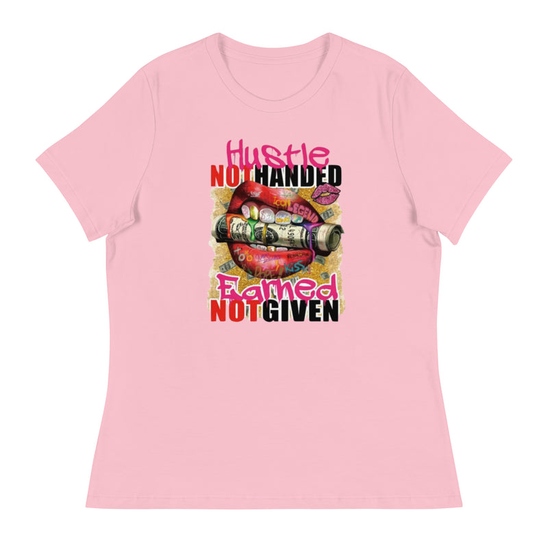 Hustle Not Handed Women's Relaxed T-Shirt
