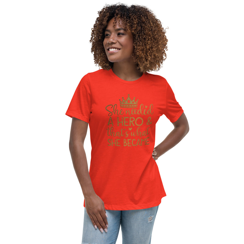 She Needed a Hero Women's Relaxed T-Shirt