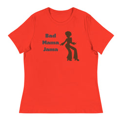 Bad Mama Jama Women's Relaxed T-Shirt