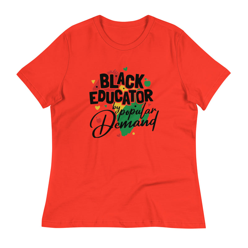 Black Educator By Popular Demand Women's Relaxed T-Shirt