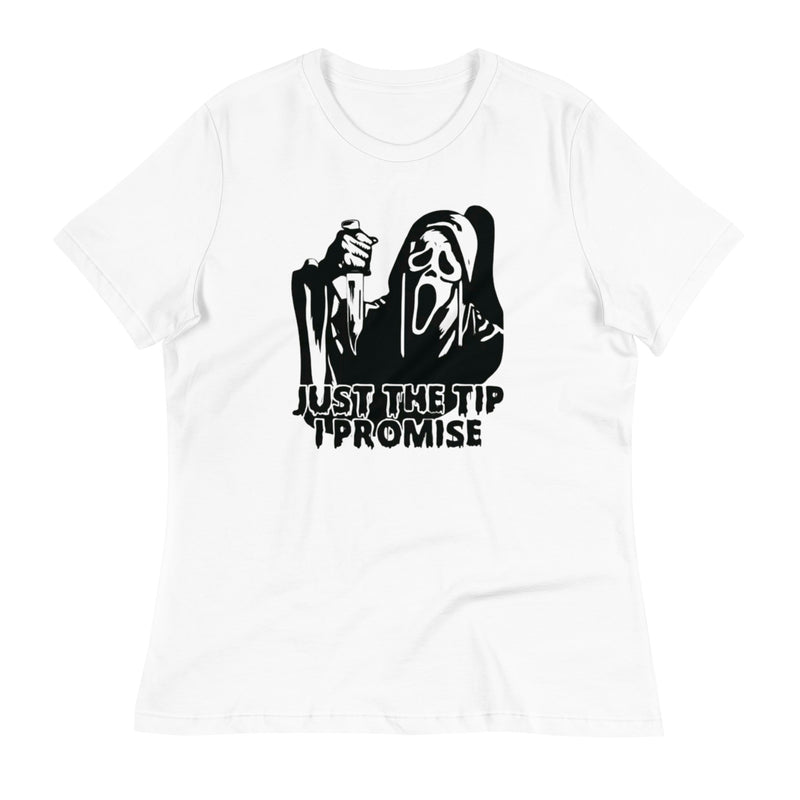 Just the Tip I Promise Women's Relaxed T-Shirt