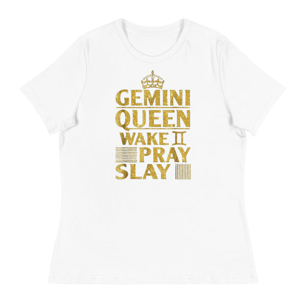 Gemini Queen Wake Pray Slay Women's Relaxed T-Shirt