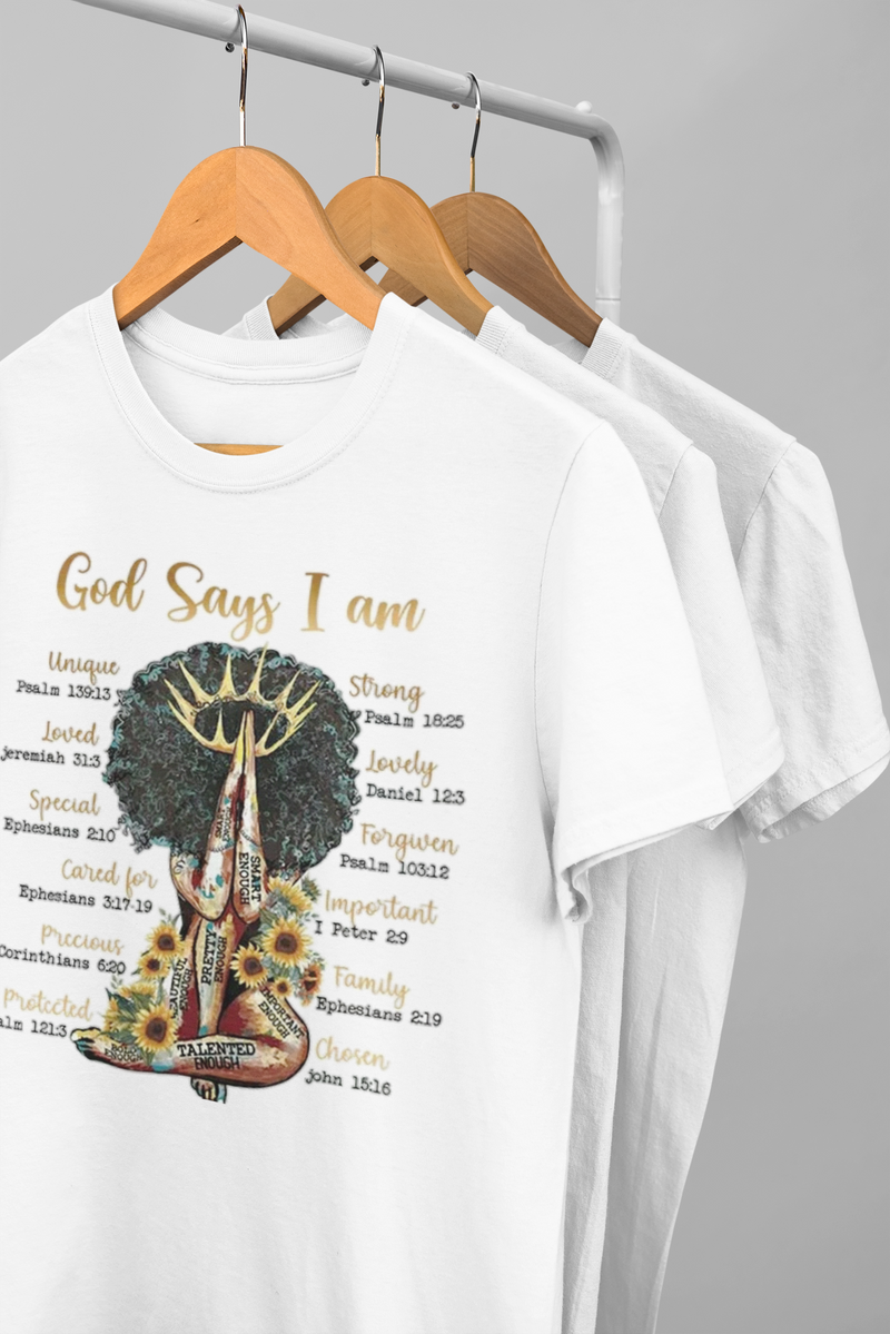 God Says I Am T-Shirt