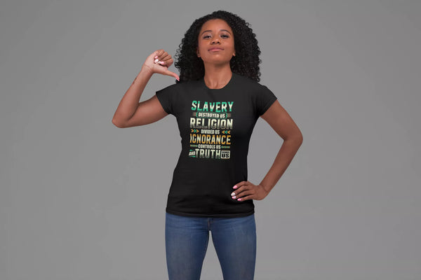 Slavery Religion Ignorance and Truth Women's Relaxed T-Shirt