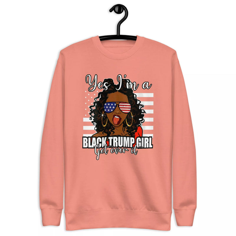 Black Trump Girl Get Over It Unisex Premium Sweatshirt
