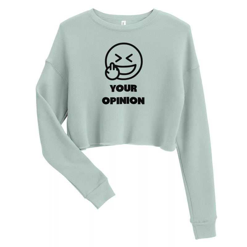 Your Opinion Crop Sweatshirt