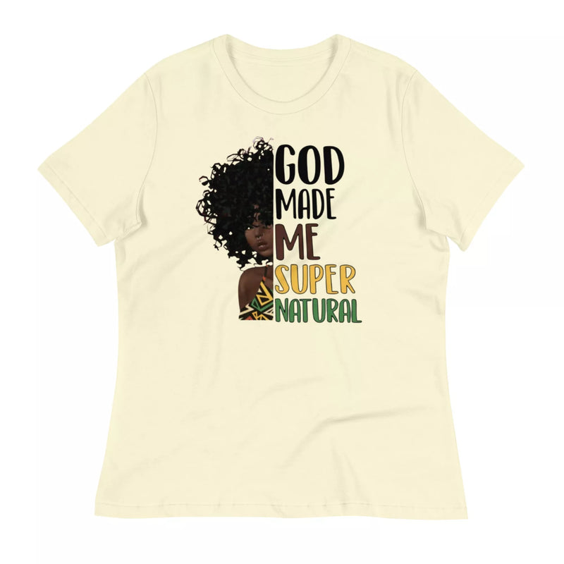 god made me super natural Women's Relaxed T-Shirt