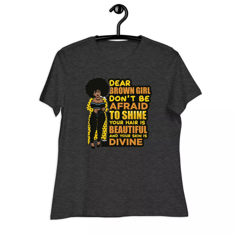 dear brown girl Women's Relaxed T-Shirt