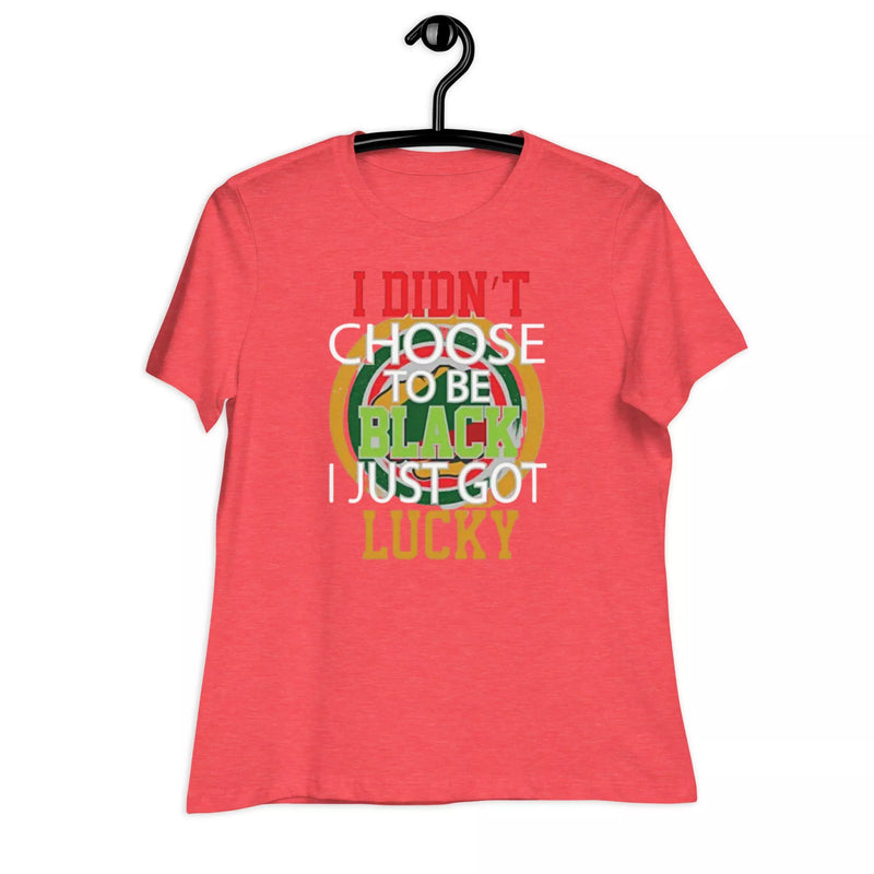 I Didn't choose to be black Women's Relaxed T-Shirt