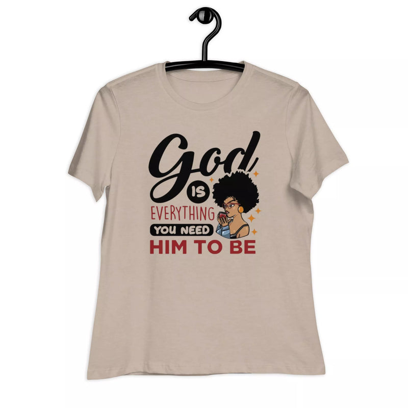 god is everything you need him to be Women's Relaxed T-Shirt