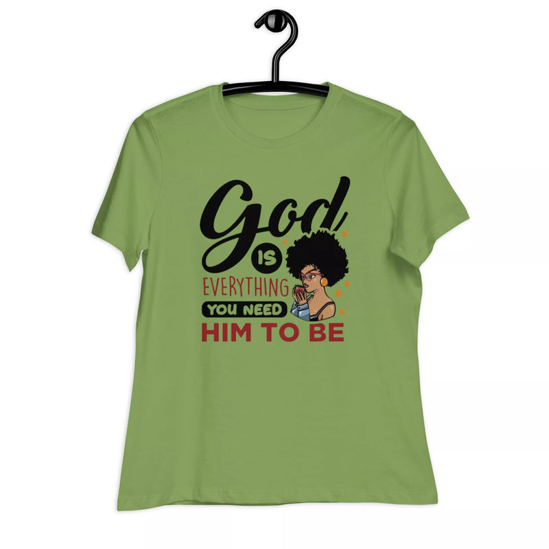 god is everything you need him to be Women's Relaxed T-Shirt